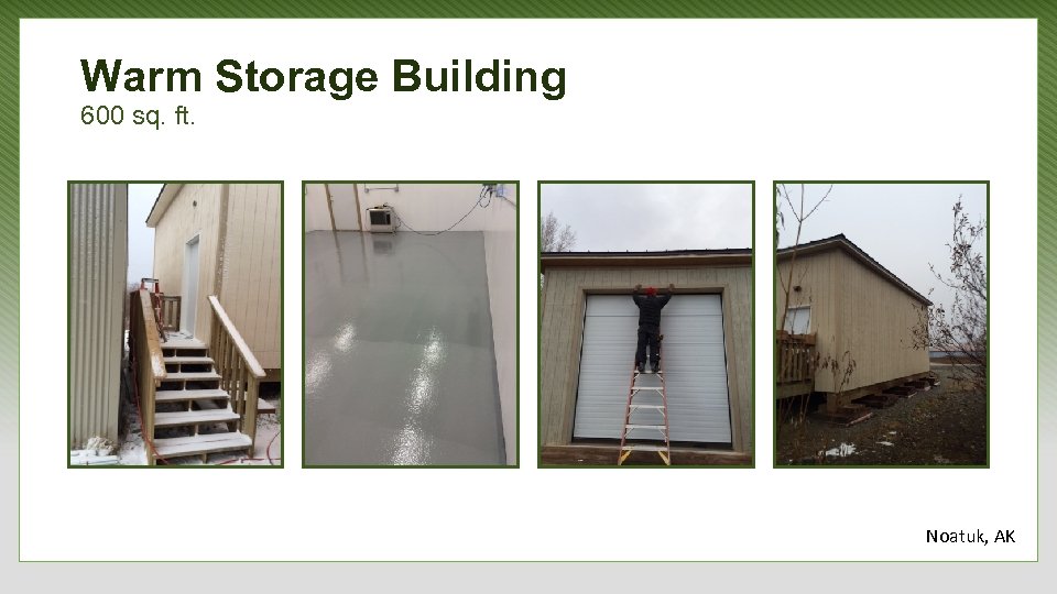 Warm Storage Building 600 sq. ft. Noatuk, AK 