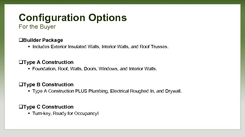 Configuration Options For the Buyer q. Builder Package § Includes Exterior Insulated Walls, Interior