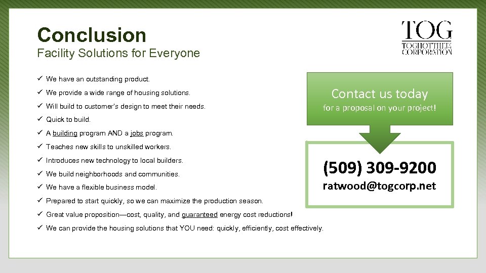 Conclusion Facility Solutions for Everyone ü We have an outstanding product. Contact us today