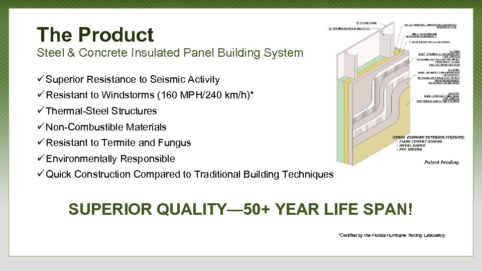 The Product Steel & Concrete Insulated Panel Building System ü Superior Resistance to Seismic