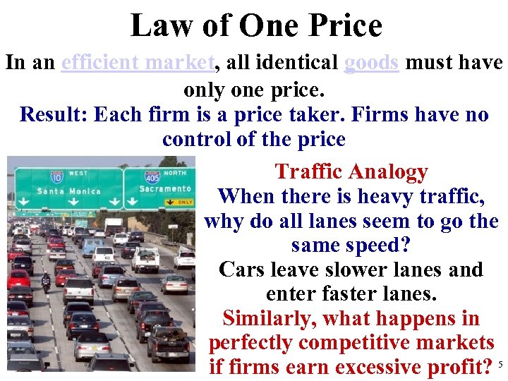 Law of One Price In an efficient market, all identical goods must have only