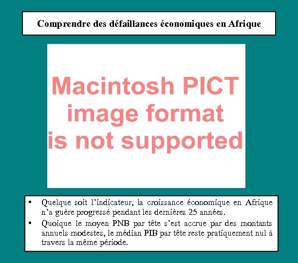 Comprendre des défaillances économiques en Afrique • • Quelque soit l’indicateur, la croissance économique