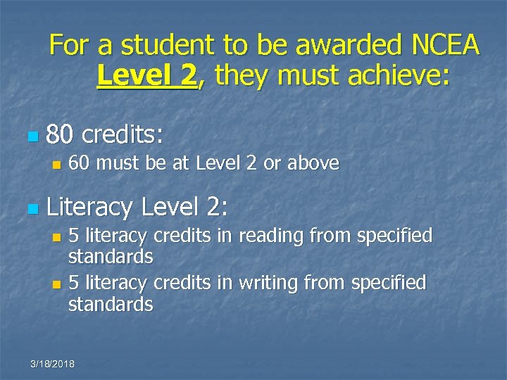 For a student to be awarded NCEA Level 2, they must achieve: n 80