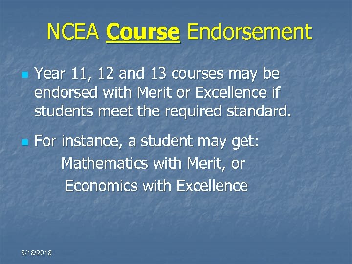 NCEA Course Endorsement n n Year 11, 12 and 13 courses may be endorsed