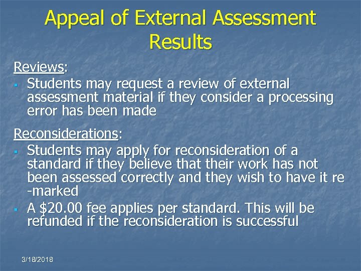 Appeal of External Assessment Results Reviews: § Students may request a review of external
