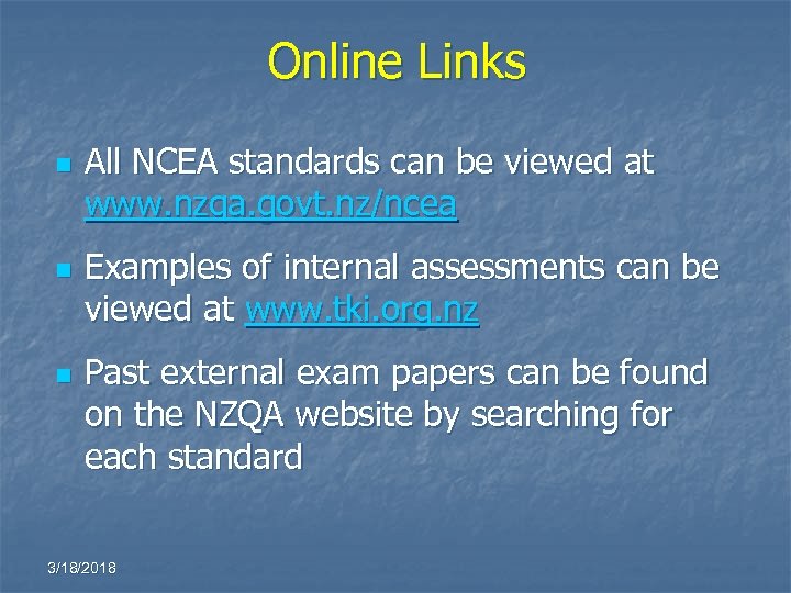 Online Links n n n All NCEA standards can be viewed at www. nzqa.