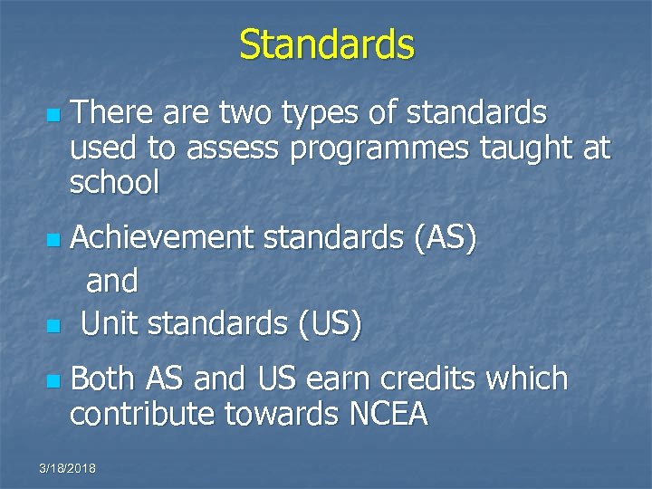 Standards n There are two types of standards used to assess programmes taught at