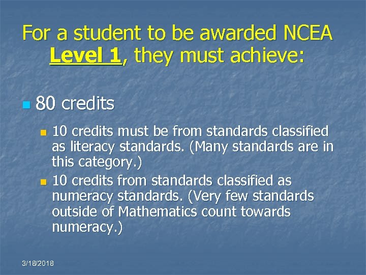 For a student to be awarded NCEA Level 1, they must achieve: n 80