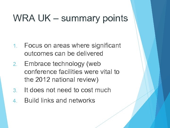 WRA UK – summary points 1. Focus on areas where significant outcomes can be