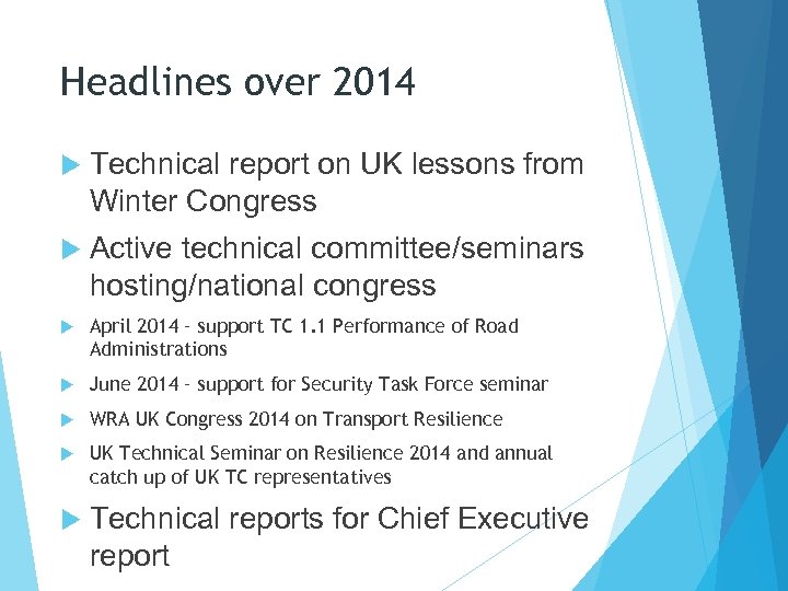 Headlines over 2014 Technical report on UK lessons from Winter Congress Active technical committee/seminars