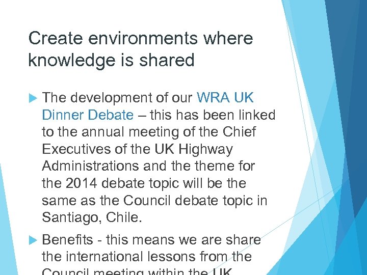 Create environments where knowledge is shared The development of our WRA UK Dinner Debate