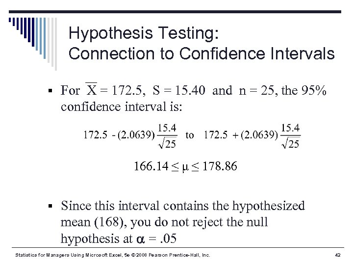 Hypothesis Testing: Connection to Confidence Intervals § For X = 172. 5, S =