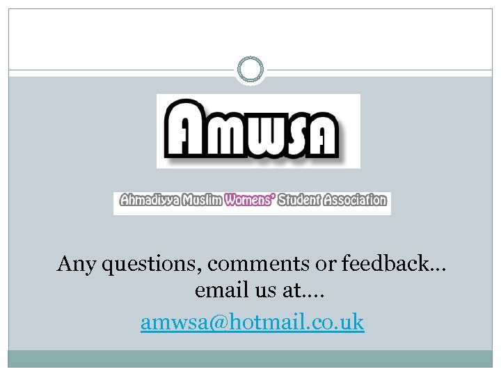 Any questions, comments or feedback. . . email us at. . amwsa@hotmail. co. uk