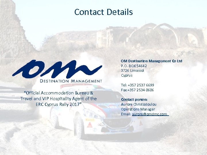 Contact Details OM Destination Management Co Ltd P. O. BOX 54642 3726 Limassol Cyprus