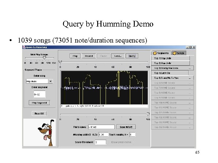 Query by Humming Demo • 1039 songs (73051 note/duration sequences) 65 