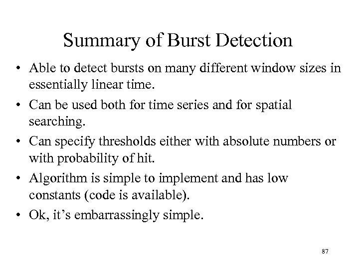 Summary of Burst Detection • Able to detect bursts on many different window sizes