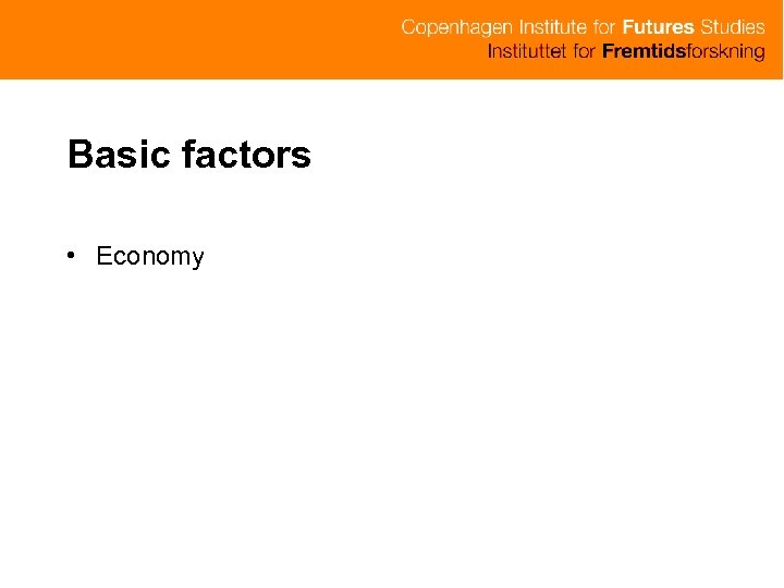 Basic factors • Economy 