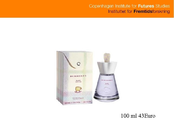 100 ml 43 Euro 