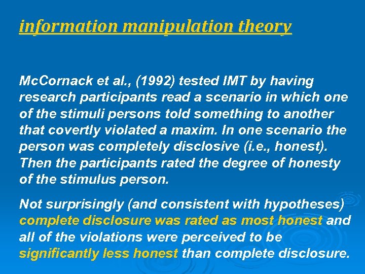 information manipulation theory Mc. Cornack et al. , (1992) tested IMT by having research