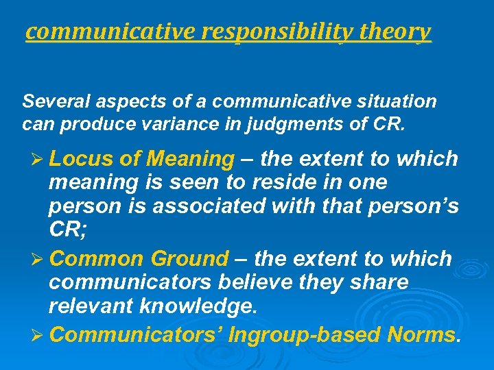 communicative responsibility theory Several aspects of a communicative situation can produce variance in judgments