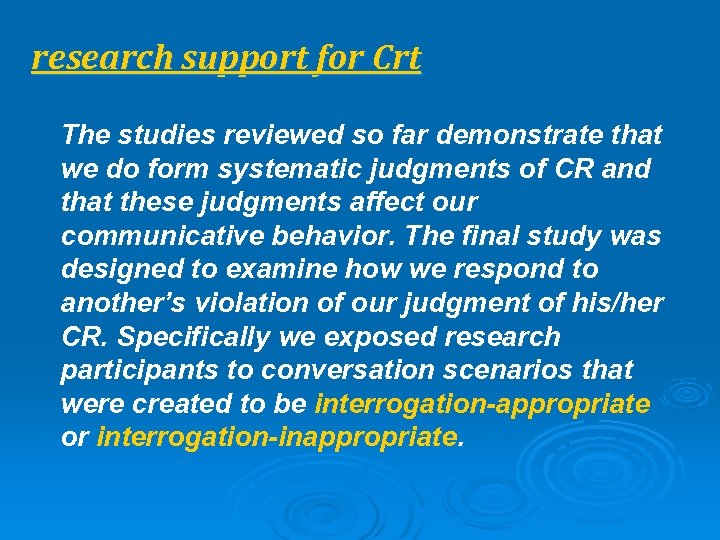 research support for Crt The studies reviewed so far demonstrate that we do form