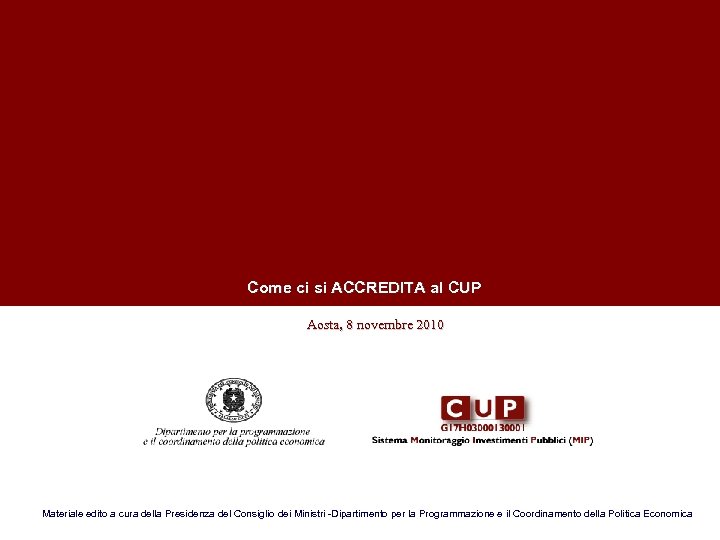 Come ci si ACCREDITA al CUP Aosta, 8 novembre 2010 Materiale edito a