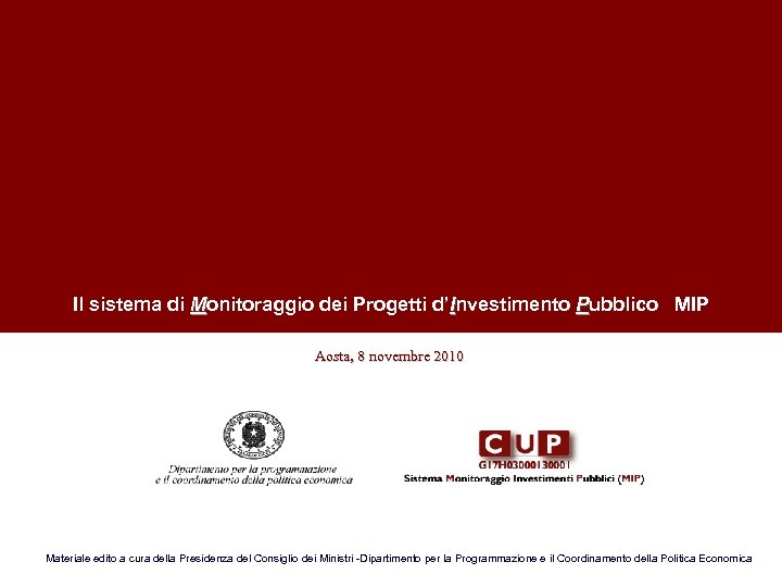  Il sistema di Monitoraggio dei Progetti d’Investimento Pubblico MIP Aosta, 8 novembre 2010