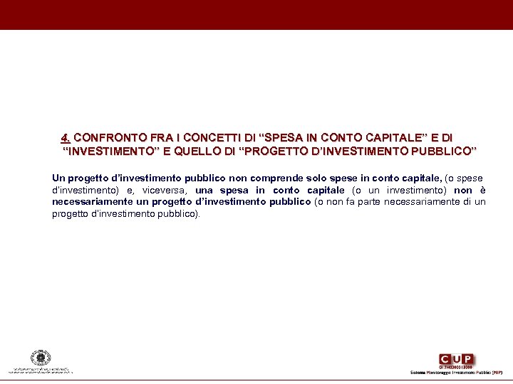 4. CONFRONTO FRA I CONCETTI DI “SPESA IN CONTO CAPITALE” E DI “INVESTIMENTO” E