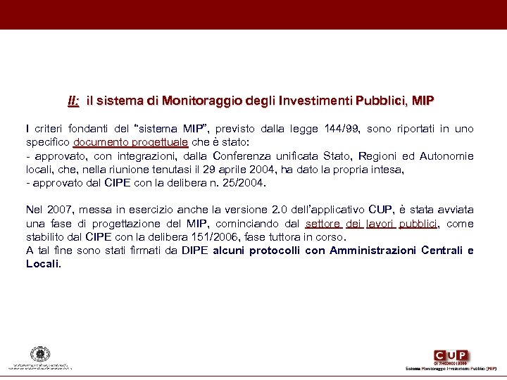 II: il sistema di Monitoraggio degli Investimenti Pubblici, MIP I criteri fondanti del “sistema