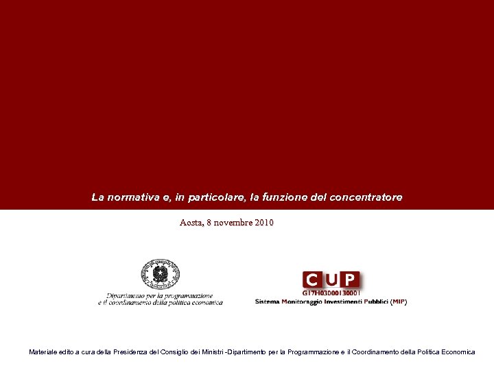  La normativa e, in particolare, la funzione del concentratore Aosta, 8 novembre 2010