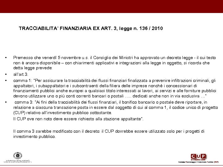 TRACCIABILITA’ FINANZIARIA EX ART. 3, legge n. 136 / 2010 • Premesso che venerdì