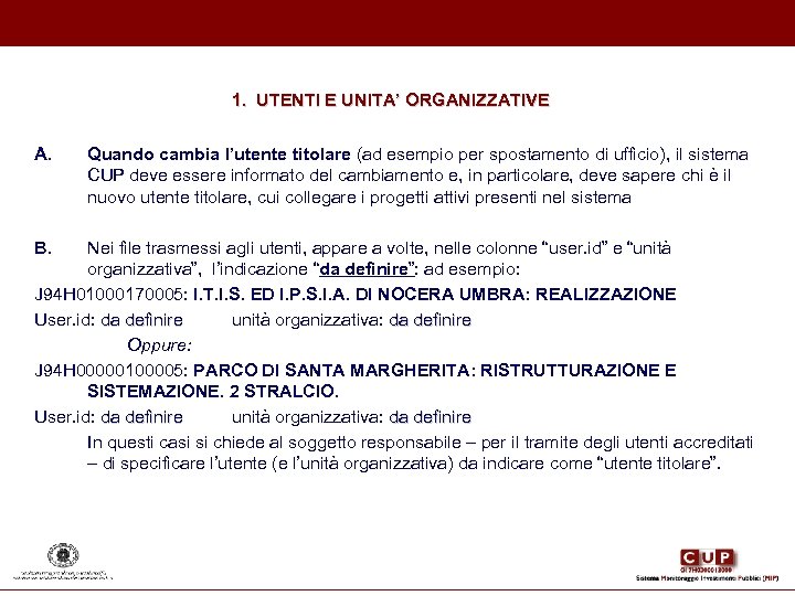 1. UTENTI E UNITA’ ORGANIZZATIVE 1. A. B. Quando cambia l’utente titolare (ad esempio