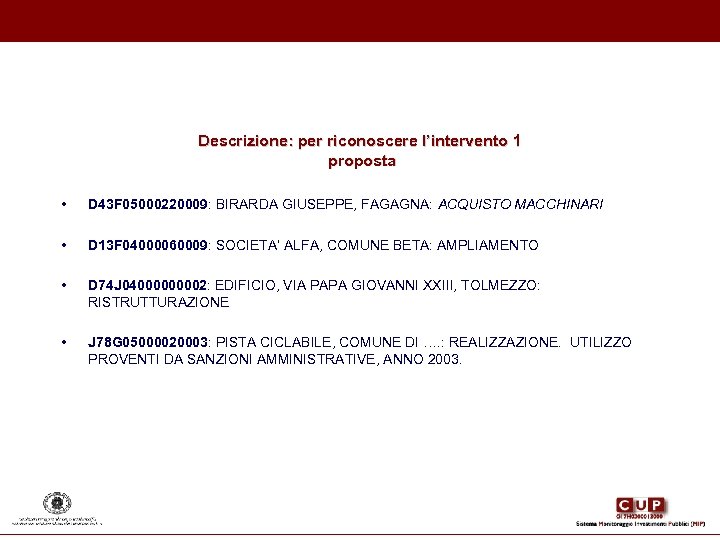Descrizione: per riconoscere l’intervento 1 proposta • D 43 F 05000220009: BIRARDA GIUSEPPE, FAGAGNA: