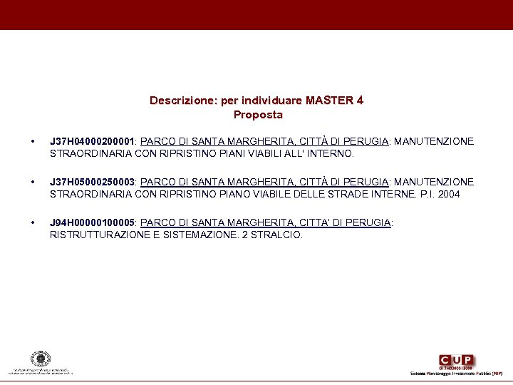 Descrizione: per individuare MASTER 4 Proposta • J 37 H 04000200001: PARCO DI SANTA