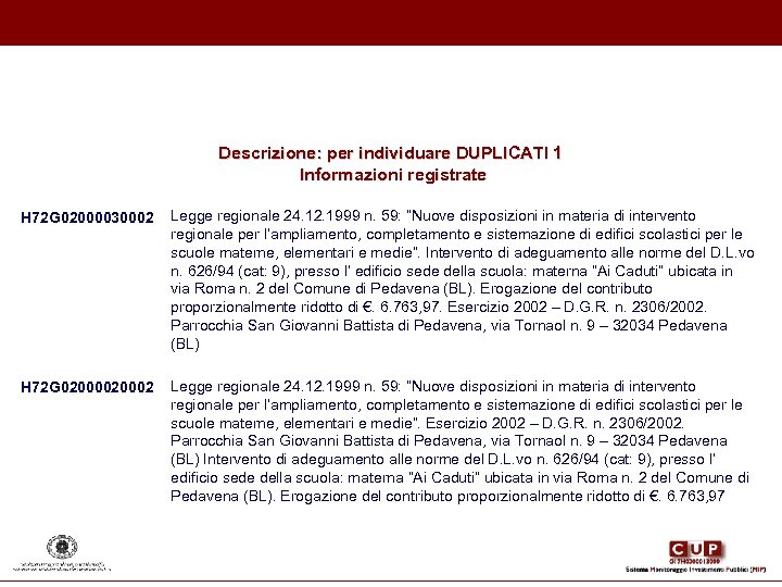 Descrizione: per individuare DUPLICATI 1 Informazioni registrate H 72 G 02000030002 Legge regionale 24.