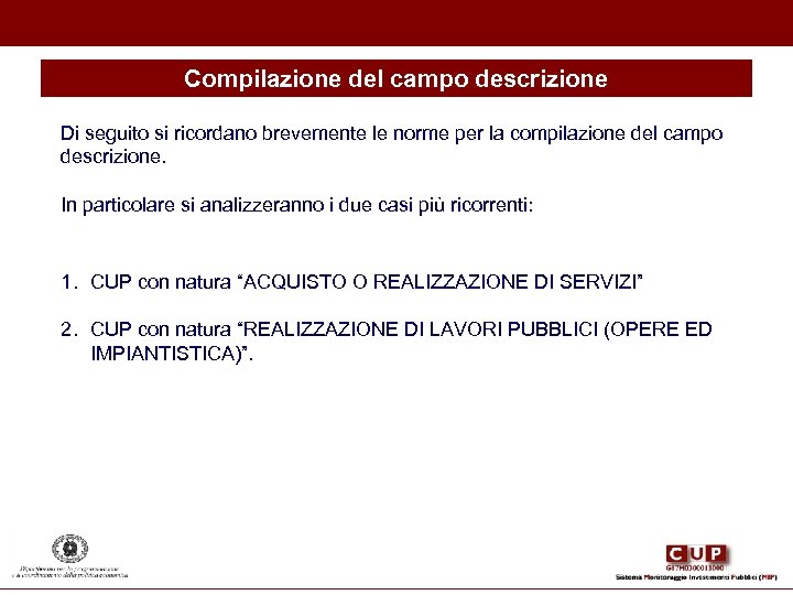 Compilazione del campo descrizione Di seguito si ricordano brevemente le norme per la compilazione