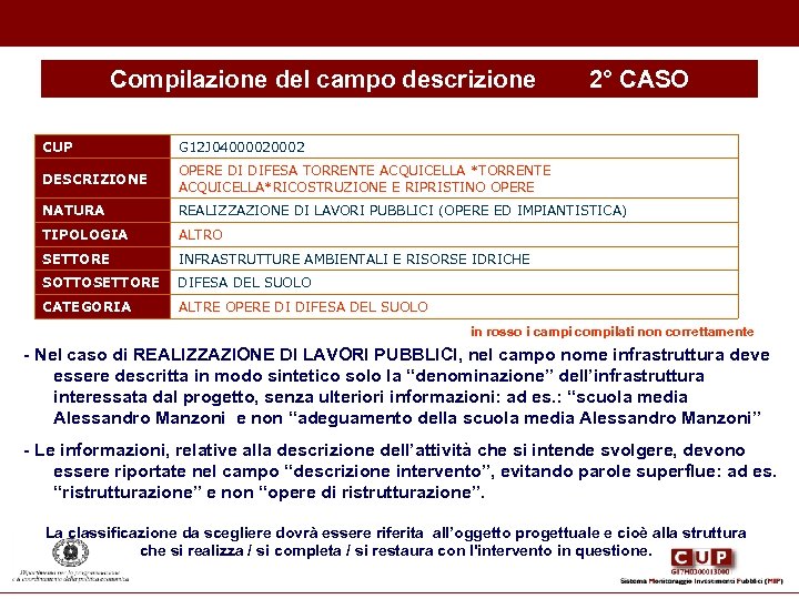 Compilazione del campo descrizione 2° CASO CUP G 12 J 0400002 DESCRIZIONE OPERE DI