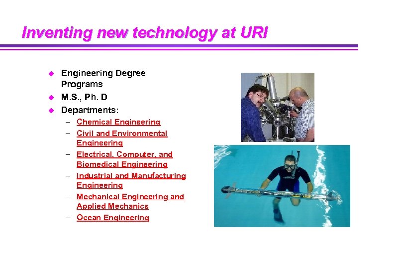 Inventing new technology at URI u u u Engineering Degree Programs M. S. ,