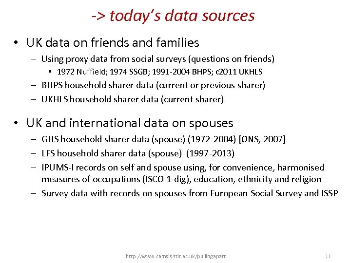 -> today’s data sources • UK data on friends and families – Using proxy