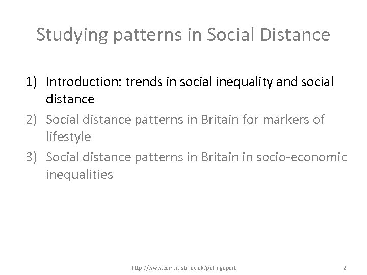 Studying patterns in Social Distance 1) Introduction: trends in social inequality and social distance