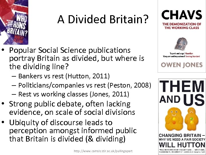 A Divided Britain? • Popular Social Science publications portray Britain as divided, but where