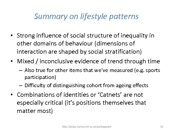 Summary on lifestyle patterns • Strong influence of social structure of inequality in other