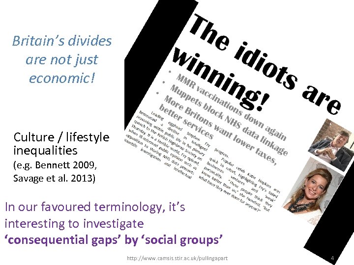 Britain’s divides are not just economic! Culture / lifestyle inequalities (e. g. Bennett 2009,