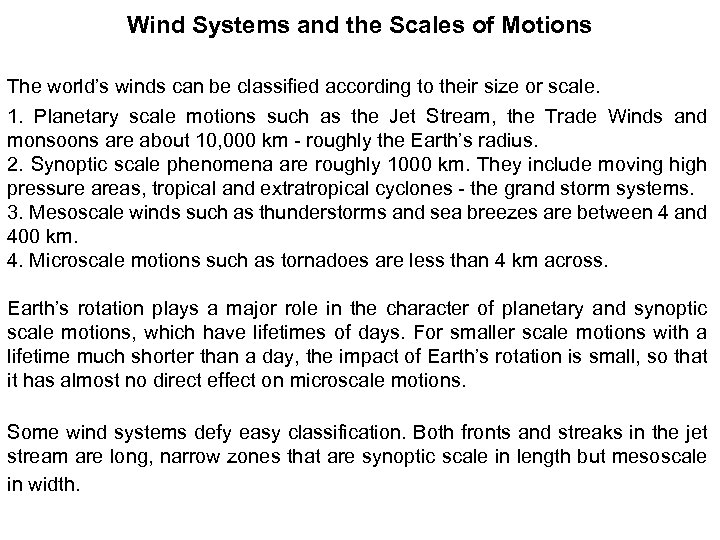 Wind Systems and the Scales of Motions The world’s winds can be classified according