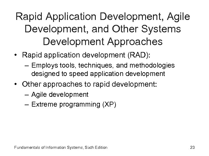 Rapid Application Development, Agile Development, and Other Systems Development Approaches • Rapid application development