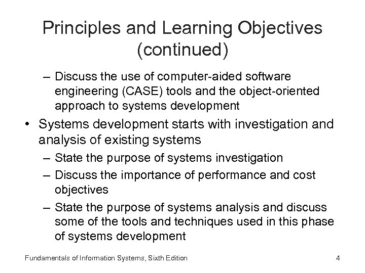 Principles and Learning Objectives (continued) – Discuss the use of computer-aided software engineering (CASE)