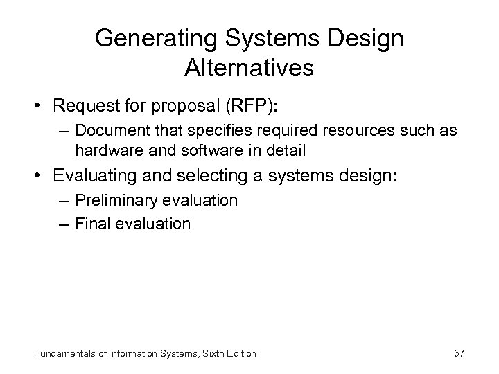 Generating Systems Design Alternatives • Request for proposal (RFP): – Document that specifies required