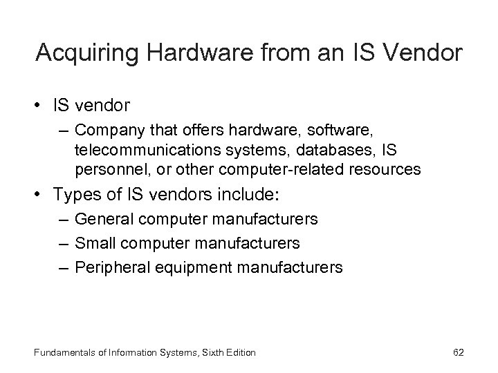 Acquiring Hardware from an IS Vendor • IS vendor – Company that offers hardware,