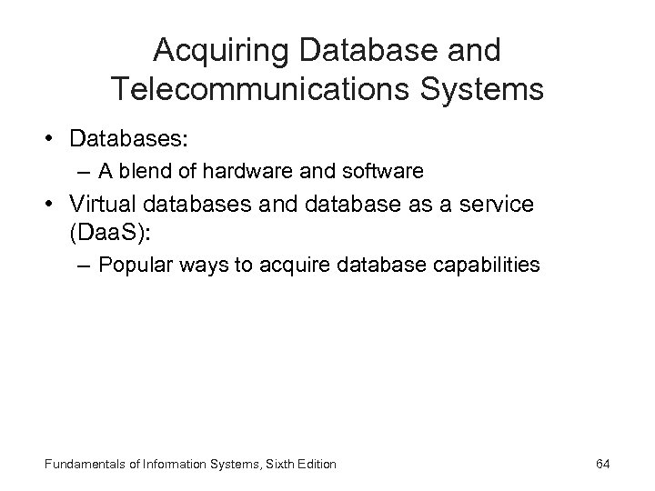 Acquiring Database and Telecommunications Systems • Databases: – A blend of hardware and software