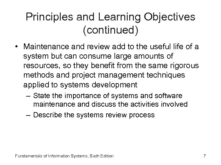 Principles and Learning Objectives (continued) • Maintenance and review add to the useful life